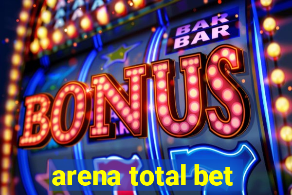 arena total bet